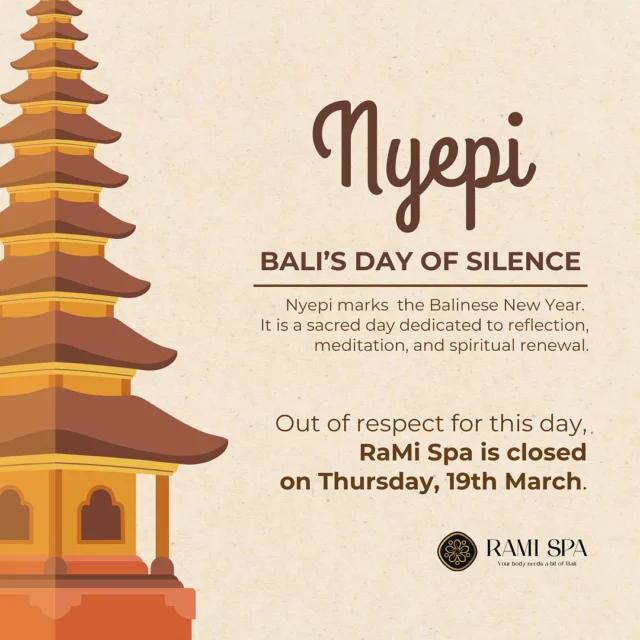 Out of respect for Nyepi (Bali’s Day of Silence), RaMi Spa will be closed on Thursday, 19th March. It is a sacred day dedicated to silence, reflection, and spiritual cleansing. Thank you for your understanding! We wish you a peaceful day! ❤️